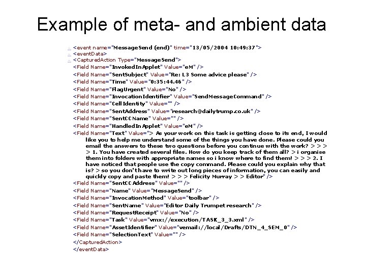 Example of meta- and ambient data - <event name="Message. Send (end)" time="13/05/2004 10: 49: