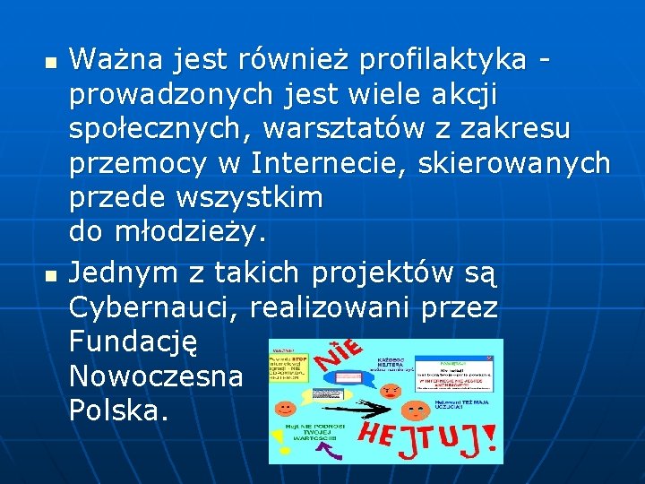 n n Ważna jest również profilaktyka prowadzonych jest wiele akcji społecznych, warsztatów z zakresu