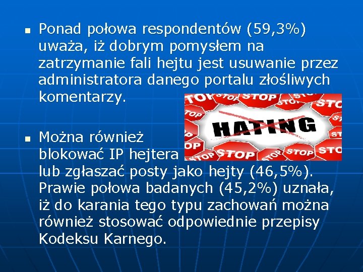 n n Ponad połowa respondentów (59, 3%) uważa, iż dobrym pomysłem na zatrzymanie fali
