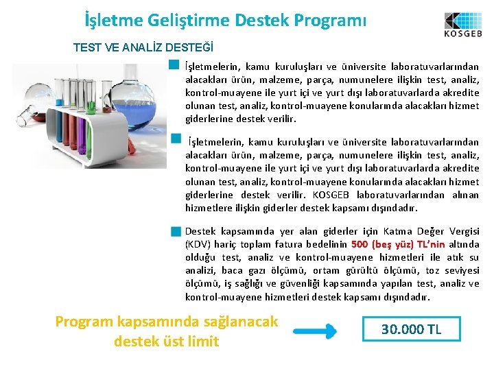 İşletme Geliştirme Destek Programı TEST VE ANALİZ DESTEĞİ İşletmelerin, kamu kuruluşları ve üniversite laboratuvarlarından