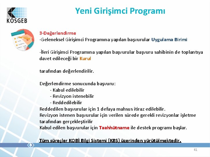 Yeni Girişimci Programı 3 -Değerlendirme -Geleneksel Girişimci Programına yapılan başvurular Uygulama Birimi -İleri Girişimci