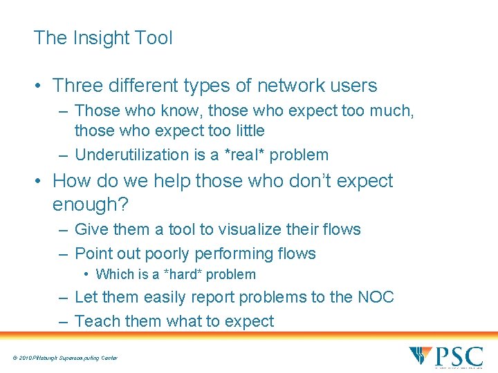 The Insight Tool • Three different types of network users – Those who know,