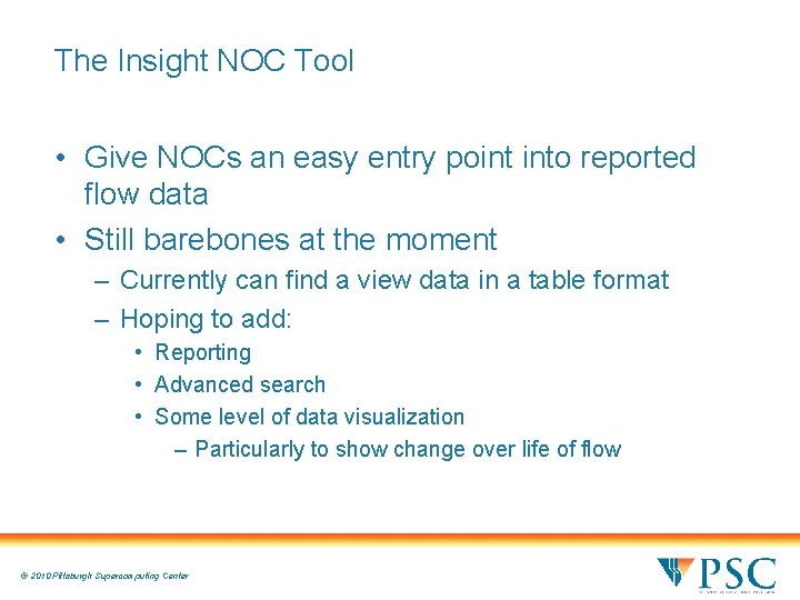 The Insight NOC Tool • Give NOCs an easy entry point into reported flow
