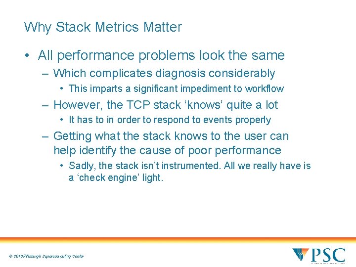 Why Stack Metrics Matter • All performance problems look the same – Which complicates