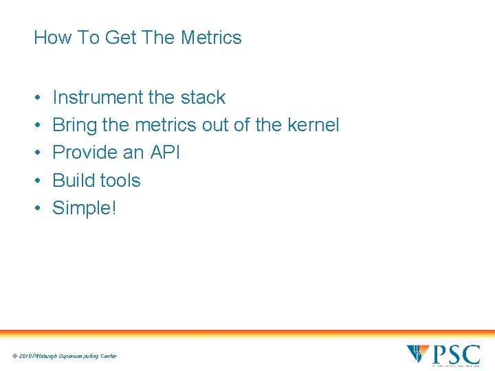 How To Get The Metrics • • • Instrument the stack Bring the metrics