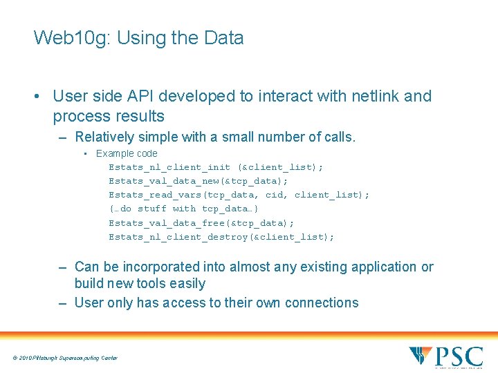 Web 10 g: Using the Data • User side API developed to interact with