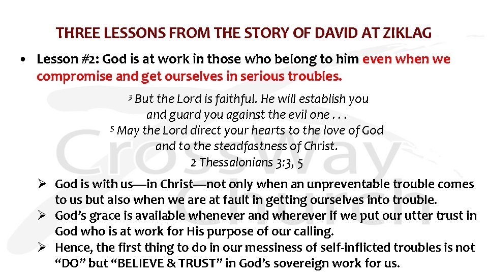 THREE LESSONS FROM THE STORY OF DAVID AT ZIKLAG • Lesson #2: God is