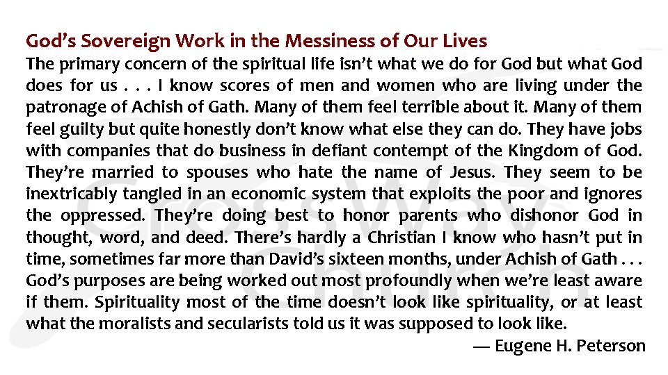 God’s Sovereign Work in the Messiness of Our Lives The primary concern of the