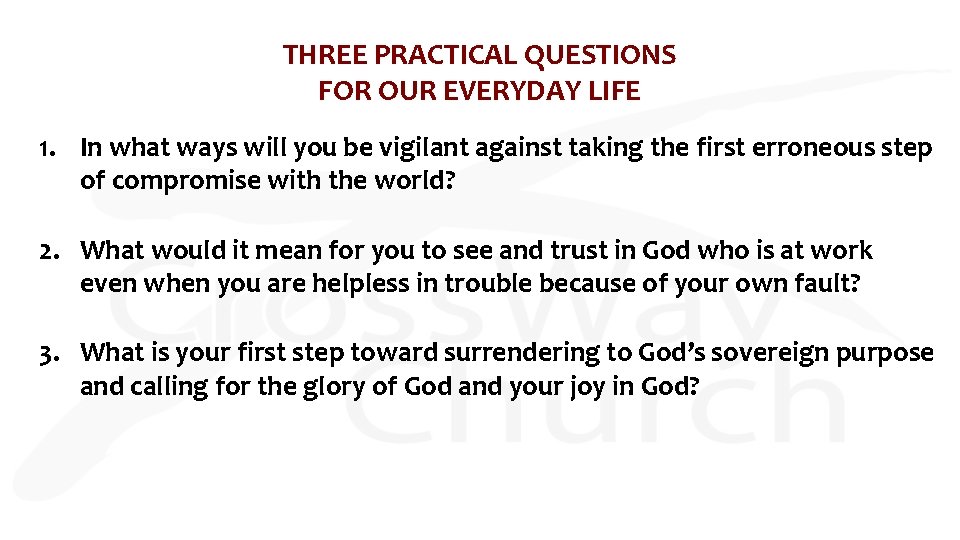 THREE PRACTICAL QUESTIONS FOR OUR EVERYDAY LIFE 1. In what ways will you be