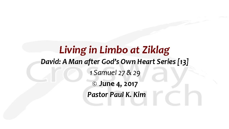 Living in Limbo at Ziklag David: A Man after God’s Own Heart Series [13]