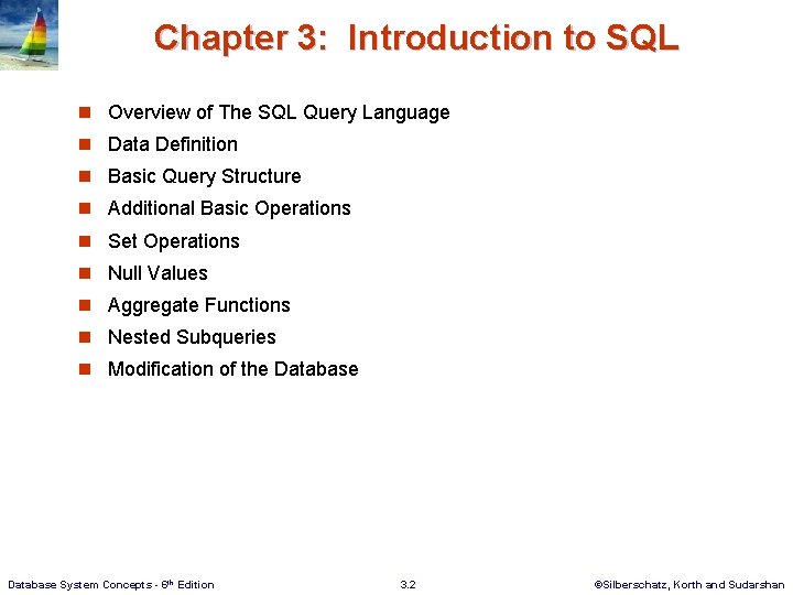 Chapter 3: Introduction to SQL n Overview of The SQL Query Language n Data