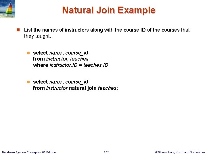 Natural Join Example n List the names of instructors along with the course ID