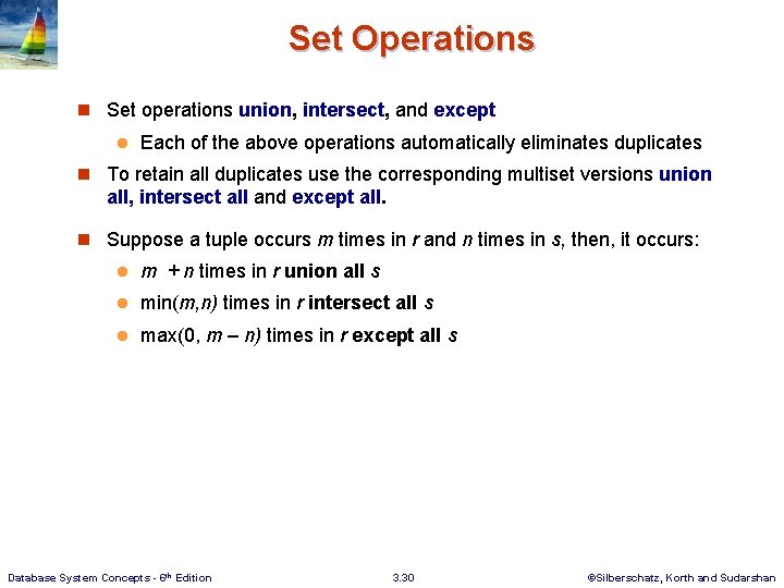 Set Operations n Set operations union, intersect, and except l Each of the above