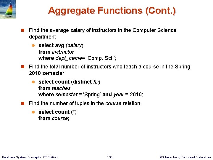 Aggregate Functions (Cont. ) n Find the average salary of instructors in the Computer