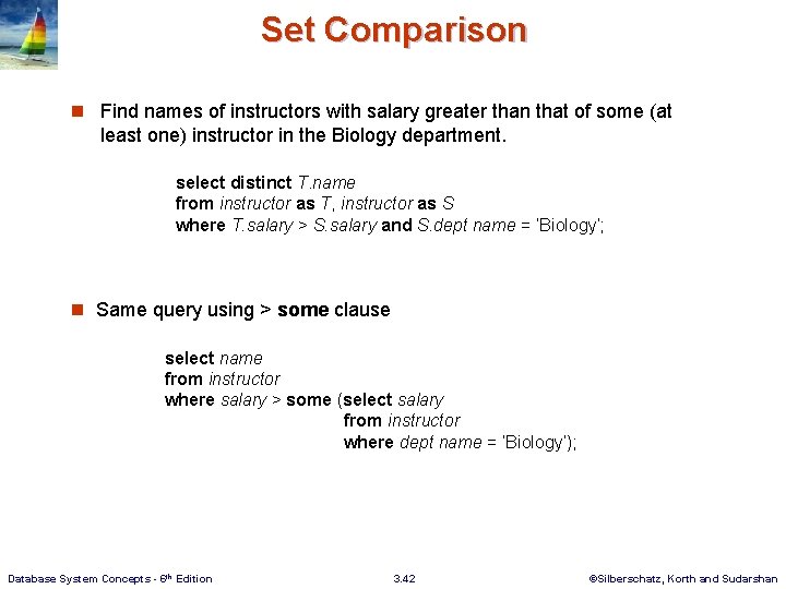 Set Comparison n Find names of instructors with salary greater than that of some