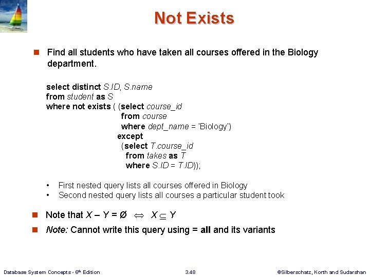 Not Exists n Find all students who have taken all courses offered in the