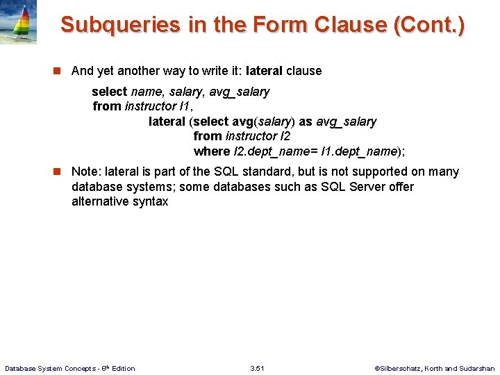 Subqueries in the Form Clause (Cont. ) n And yet another way to write
