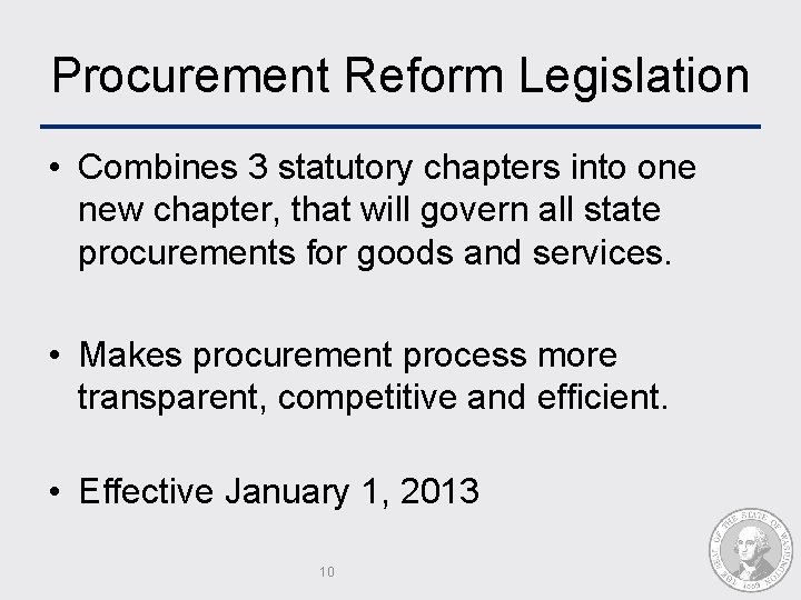 Procurement Reform Legislation • Combines 3 statutory chapters into one new chapter, that will