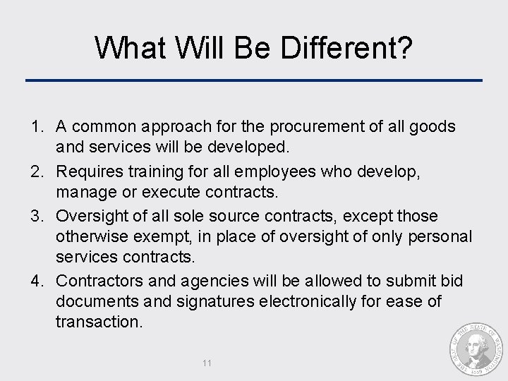 What Will Be Different? 1. A common approach for the procurement of all goods