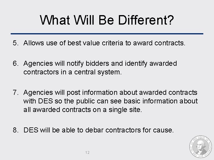 What Will Be Different? 5. Allows use of best value criteria to award contracts.