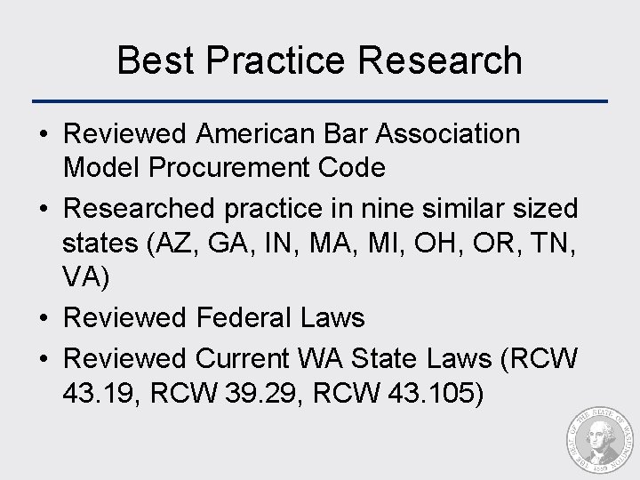 Best Practice Research • Reviewed American Bar Association Model Procurement Code • Researched practice
