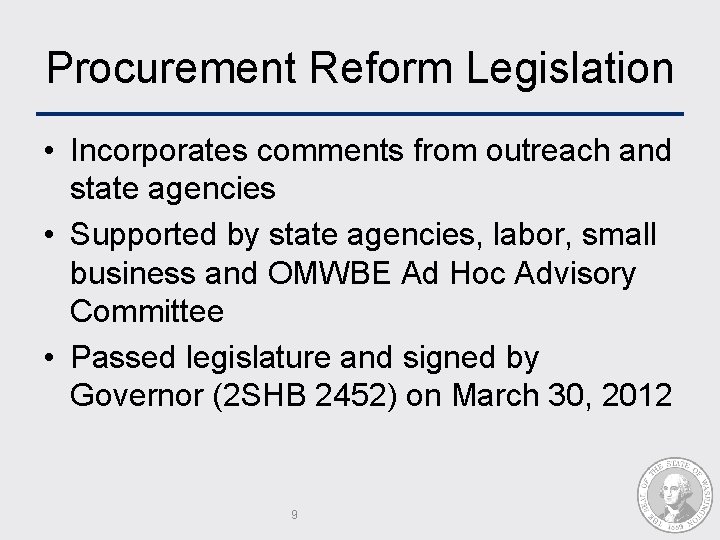 Procurement Reform Legislation • Incorporates comments from outreach and state agencies • Supported by