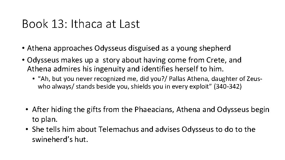 Book 13: Ithaca at Last • Athena approaches Odysseus disguised as a young shepherd