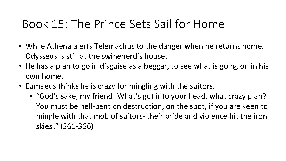 Book 15: The Prince Sets Sail for Home • While Athena alerts Telemachus to