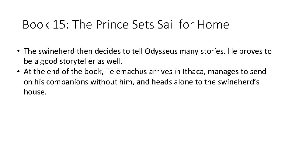 Book 15: The Prince Sets Sail for Home • The swineherd then decides to