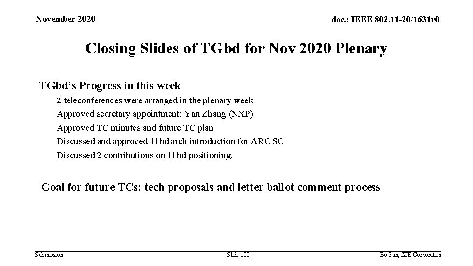 November 2020 doc. : IEEE 802. 11 -20/1631 r 0 Closing Slides of TGbd