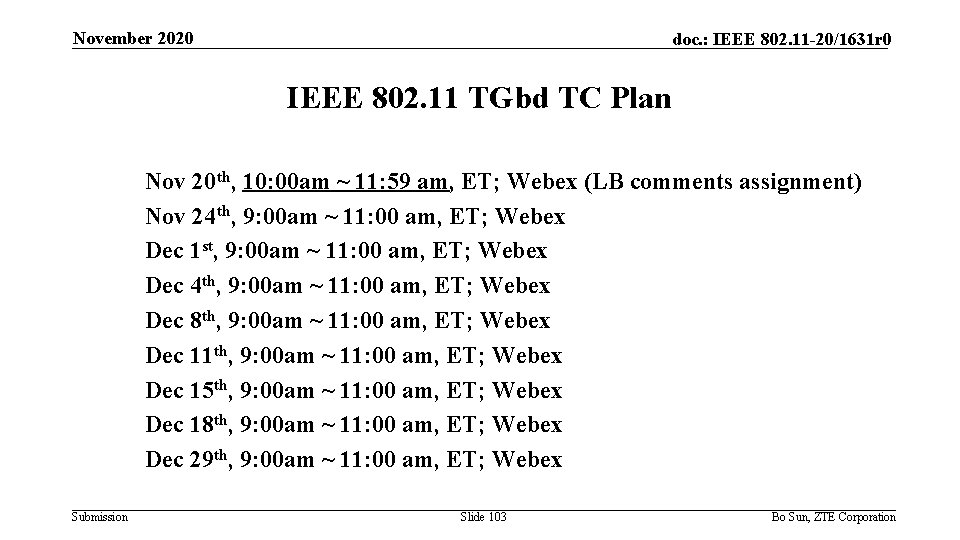 November 2020 doc. : IEEE 802. 11 -20/1631 r 0 IEEE 802. 11 TGbd