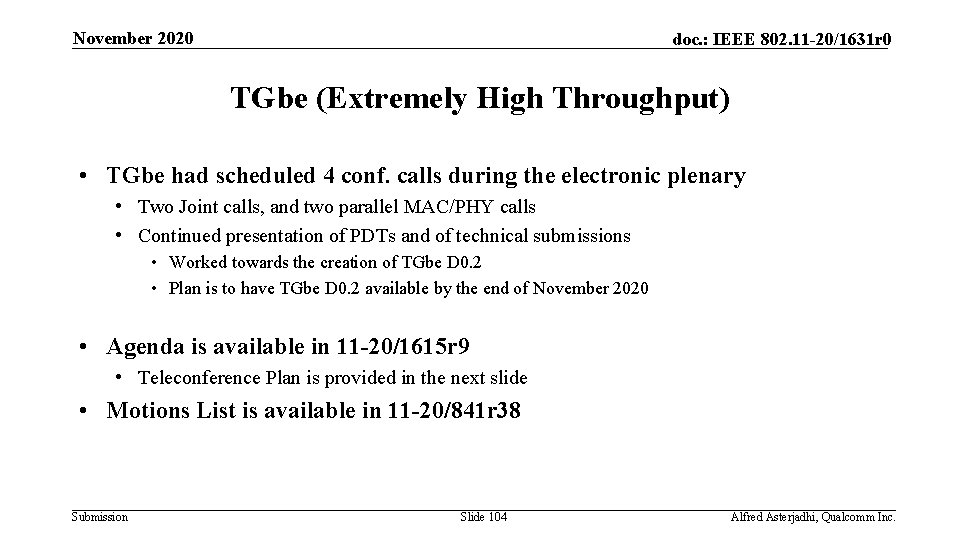 November 2020 doc. : IEEE 802. 11 -20/1631 r 0 TGbe (Extremely High Throughput)