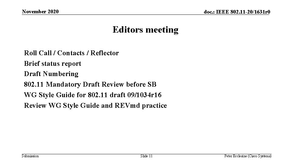 November 2020 doc. : IEEE 802. 11 -20/1631 r 0 Editors meeting Roll Call