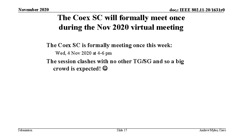 November 2020 doc. : IEEE 802. 11 -20/1631 r 0 The Coex SC will