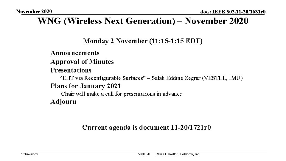 November 2020 doc. : IEEE 802. 11 -20/1631 r 0 WNG (Wireless Next Generation)