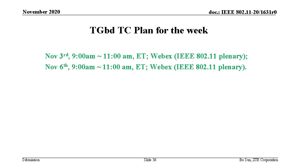 November 2020 doc. : IEEE 802. 11 -20/1631 r 0 TGbd TC Plan for