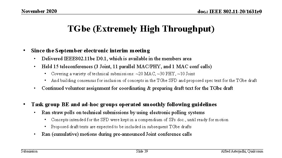 November 2020 doc. : IEEE 802. 11 -20/1631 r 0 TGbe (Extremely High Throughput)