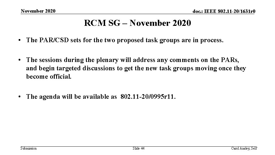 November 2020 doc. : IEEE 802. 11 -20/1631 r 0 RCM SG – November