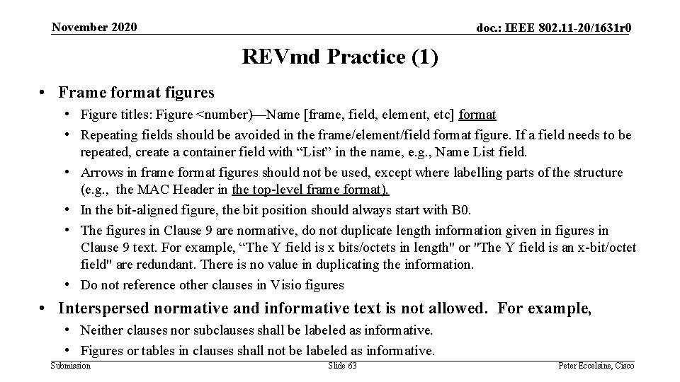 November 2020 doc. : IEEE 802. 11 -20/1631 r 0 REVmd Practice (1) •