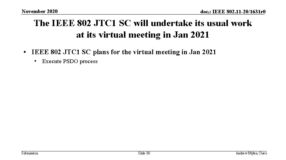 November 2020 doc. : IEEE 802. 11 -20/1631 r 0 The IEEE 802 JTC