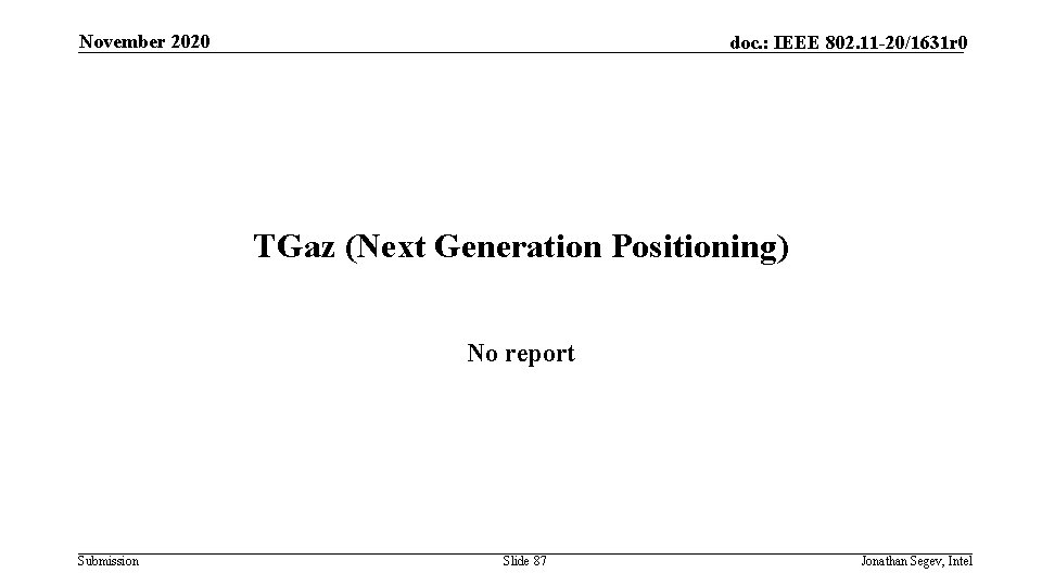 November 2020 doc. : IEEE 802. 11 -20/1631 r 0 TGaz (Next Generation Positioning)
