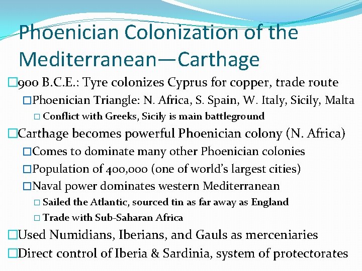 Phoenician Colonization of the Mediterranean—Carthage � 900 B. C. E. : Tyre colonizes Cyprus