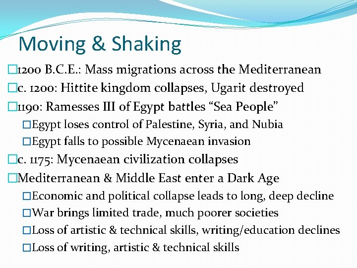 Moving & Shaking � 1200 B. C. E. : Mass migrations across the Mediterranean