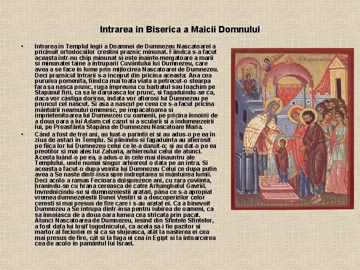 Intrarea in Biserica a Maicii Domnului • • Intrarea în Templul legii a Doamnei