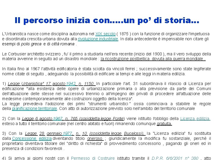 Il percorso inizia con…. . un po’ di storia… L‘Urbanistica nasce come disciplina autonoma