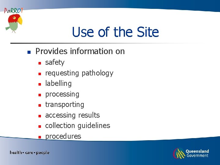 Use of the Site n Provides information on n n n n safety requesting