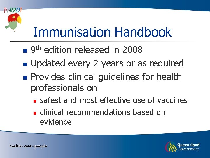Immunisation Handbook n n n 9 th edition released in 2008 Updated every 2