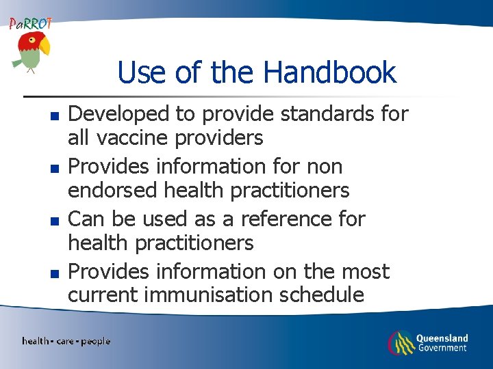 Use of the Handbook n n Developed to provide standards for all vaccine providers