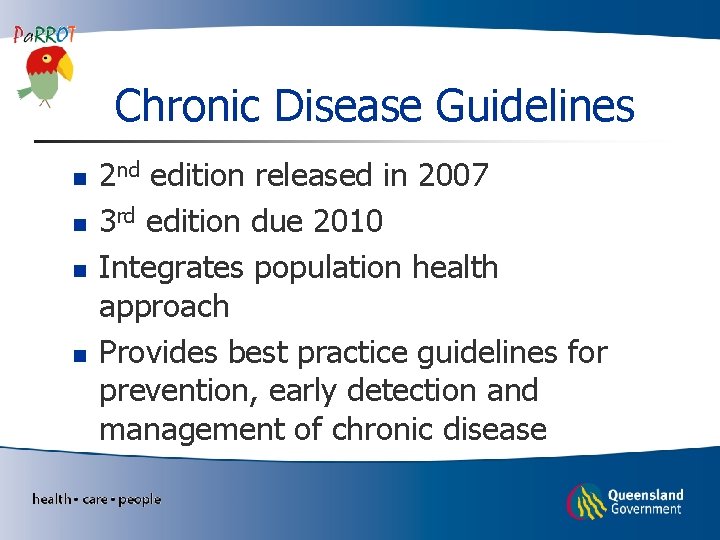 Chronic Disease Guidelines n n 2 nd edition released in 2007 3 rd edition