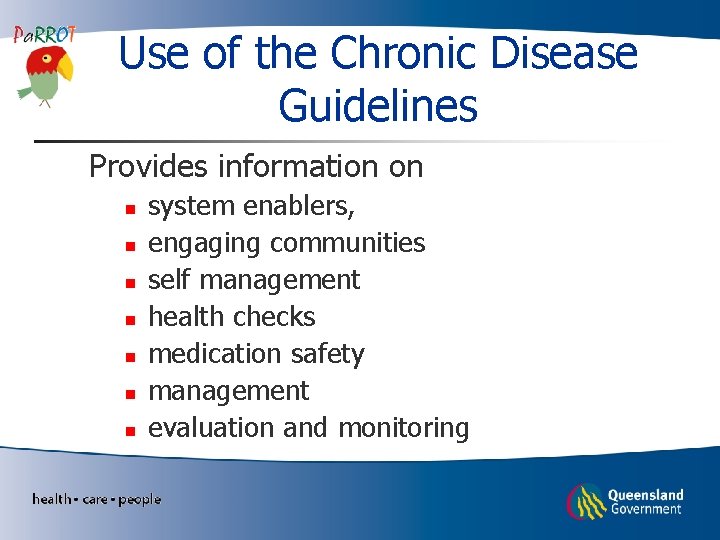 Use of the Chronic Disease Guidelines Provides information on n n n system enablers,